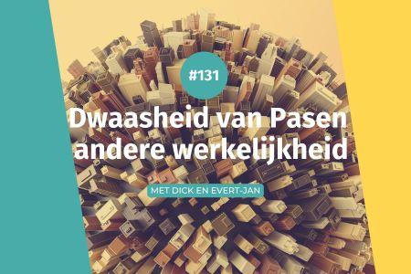 Afbeelding van: #131 Dwaasheid van Pasen - andere werkelijkheid