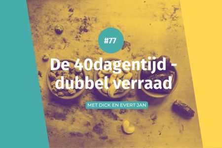 Afbeelding van: #77 40dagentijd - dubbel verraad