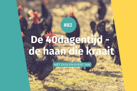Afbeelding van: #82 40dagentijd – de haan die kraait