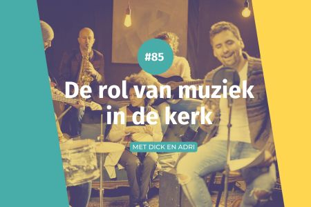Afbeelding van: #85 De rol van muziek in de kerk
