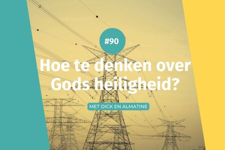 Afbeelding van: #90 Hoe te denken over Gods heiligheid?