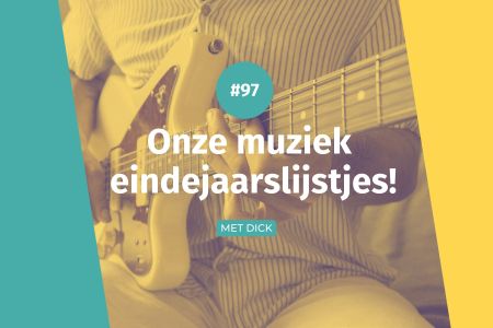 Afbeelding van: #97 Onze muziek eindejaarslijstjes