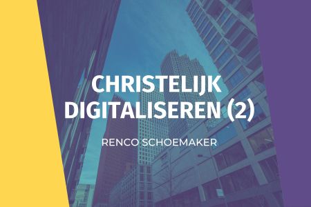 Afbeelding van: Christelijk digitaliseren? (2)