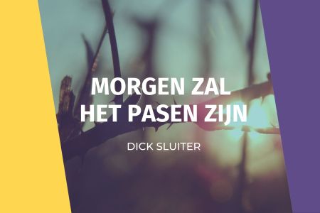 Afbeelding van: Morgen zal het Pasen zijn
