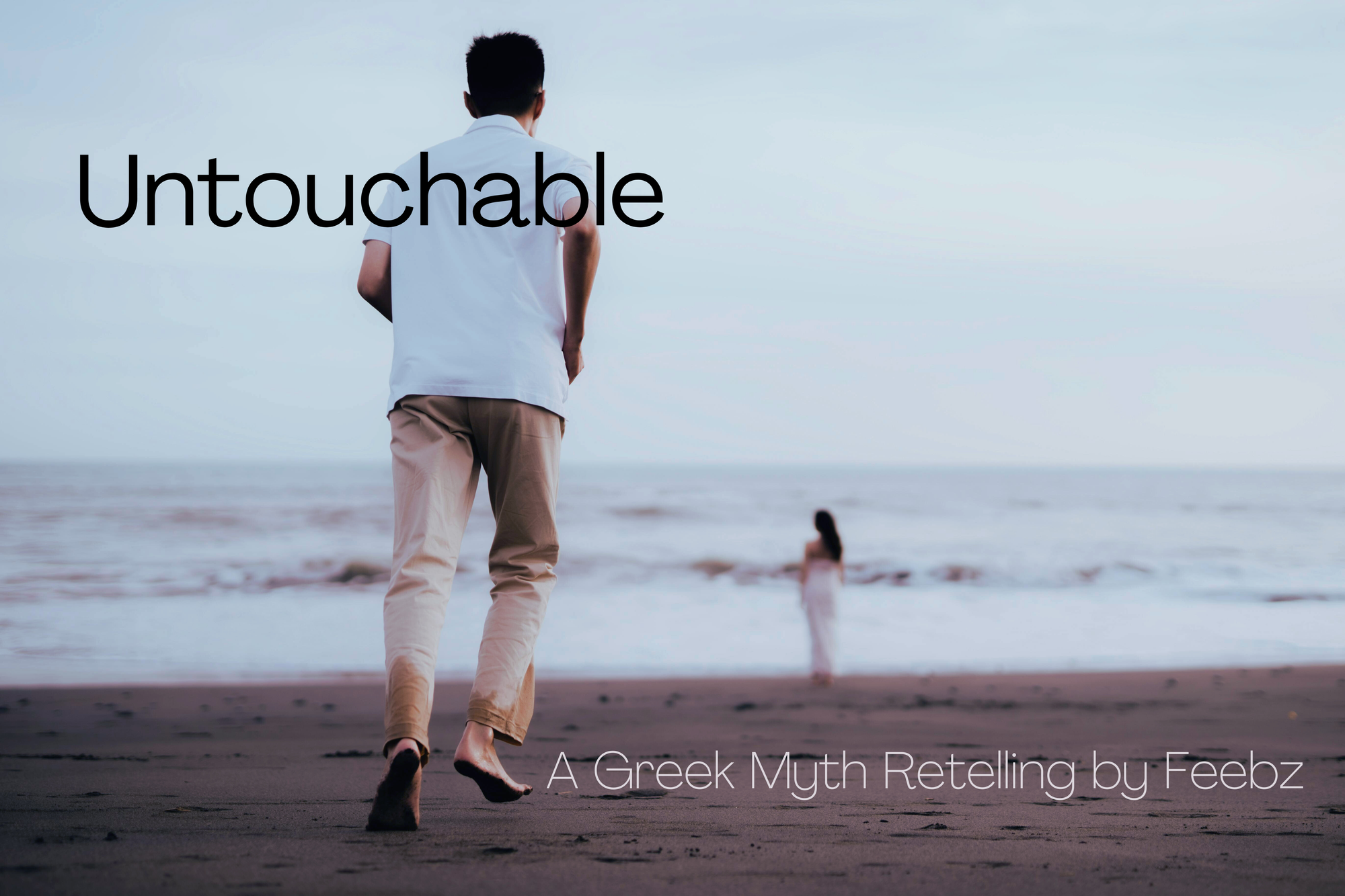 Untouchable, A Greek Myth Retelling: Part 3