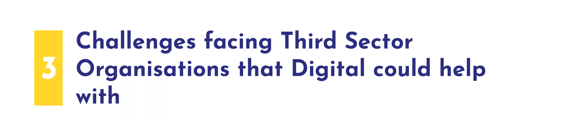 3.&nbsp;Challenges facing Third Sector Organisations that digital could help with