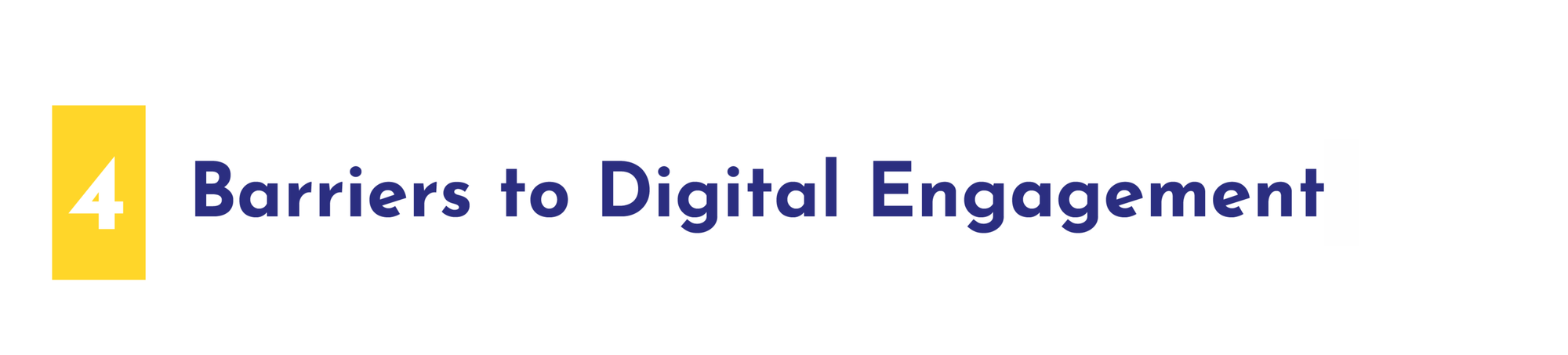 4.&nbsp;Barries to Digital Engagament