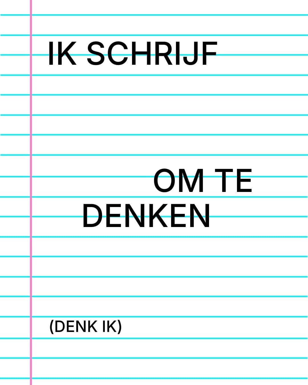 Ik schrijf om te denken, denk ik. post image