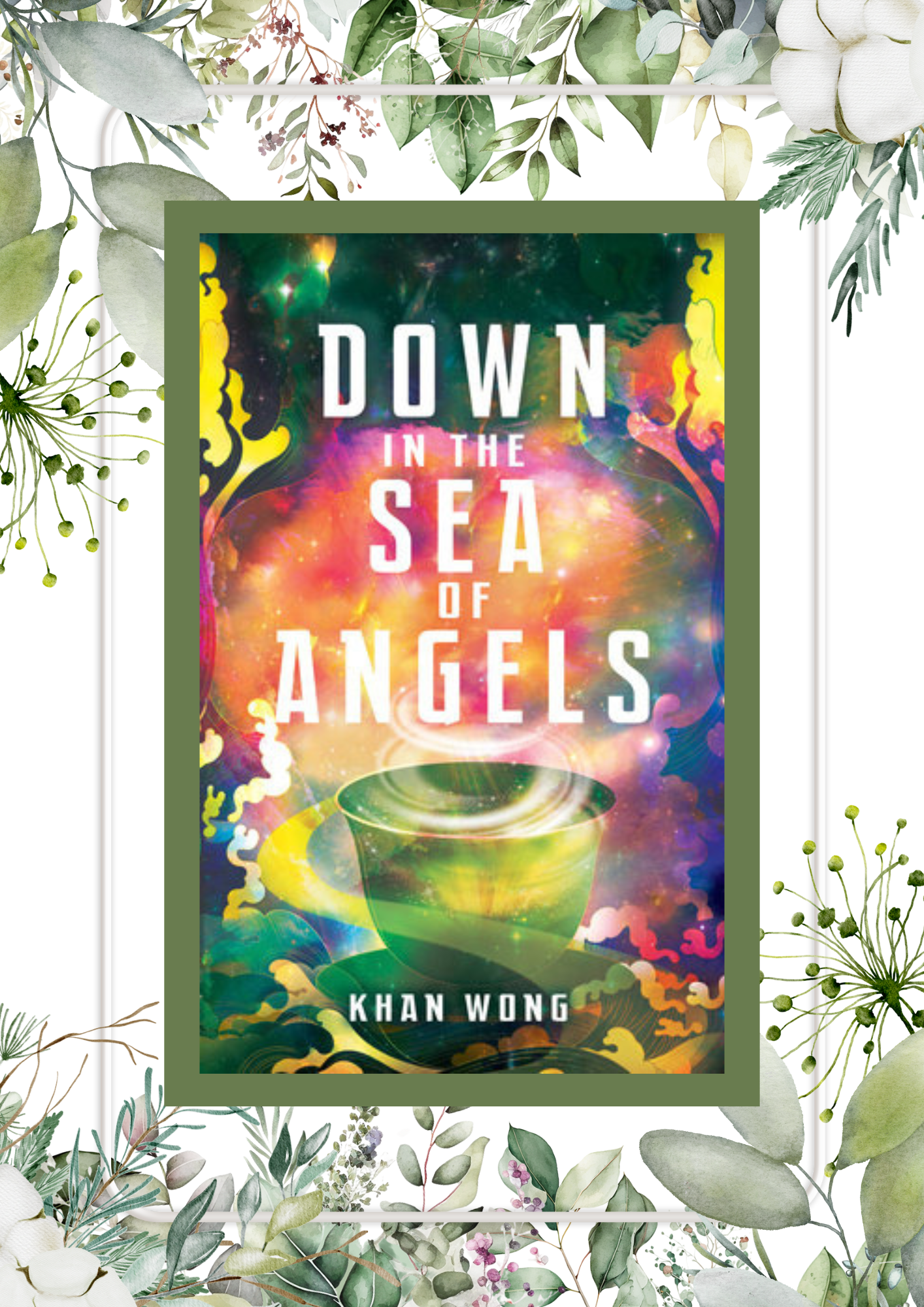  The cover of Down in the Sea of Angels by Khan Wong over a green, plant background