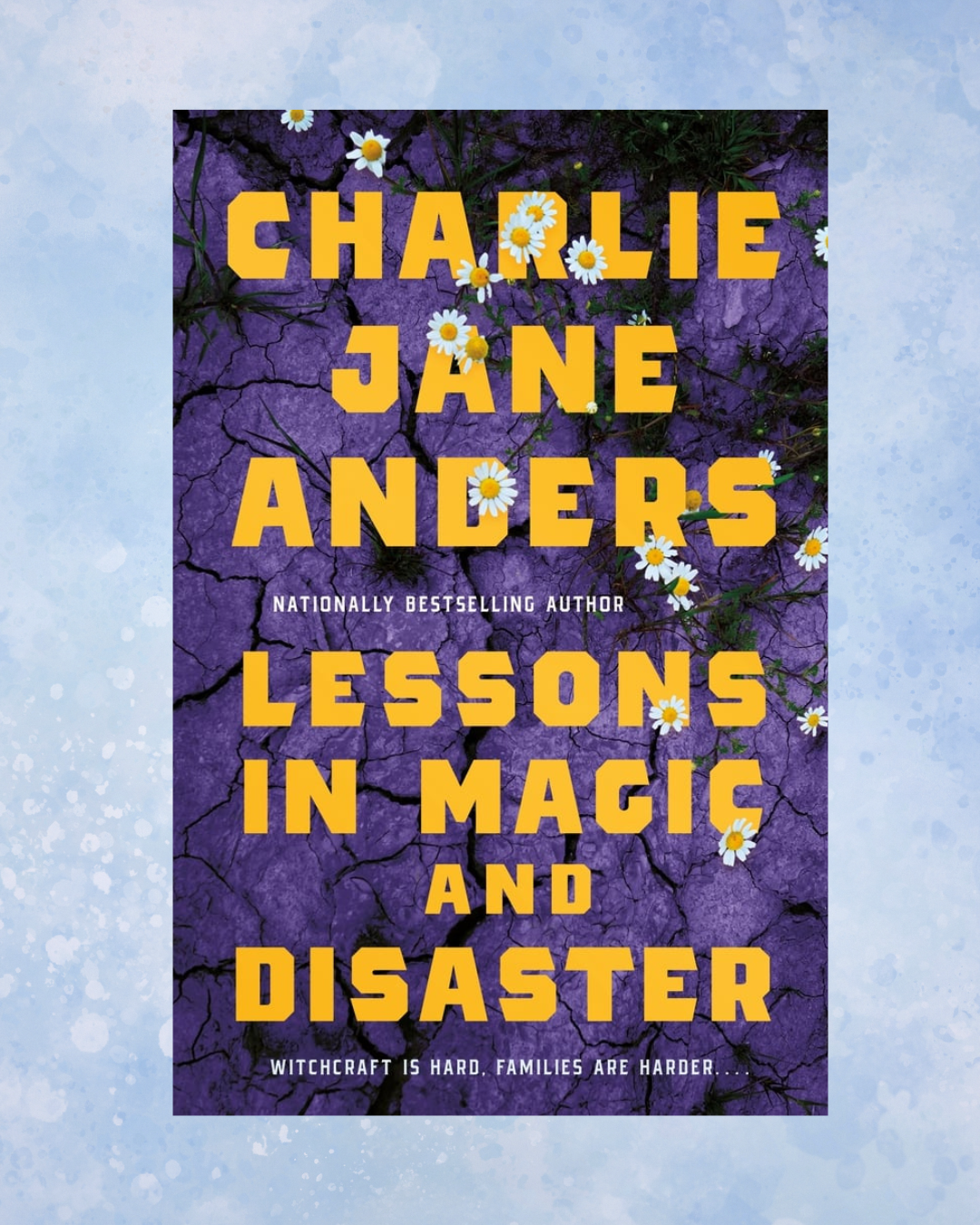 Lessons in Magic and Disaster by Charlie Jane Anders overlaid on blue bubble background