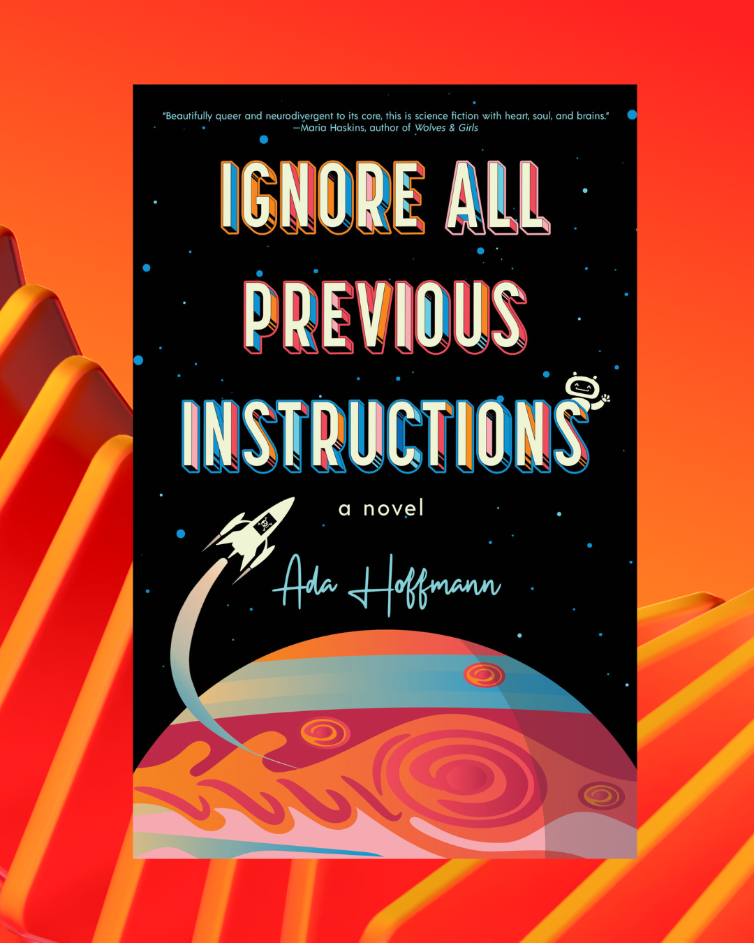 Ignore all Previous Instructions a novel by Ada Hoffmann showing a cartoon planet over an orange background