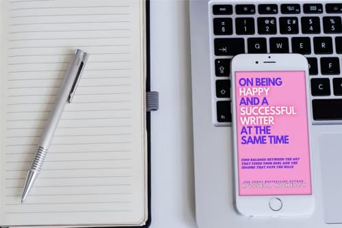 On Being Happy and a Successful Writer at the Same Time