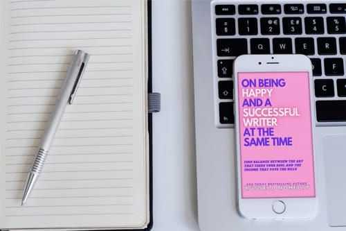 On Being Happy and a Successful Writer at the Same Time