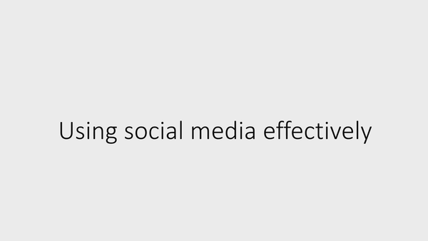 16 - Using social media effectively