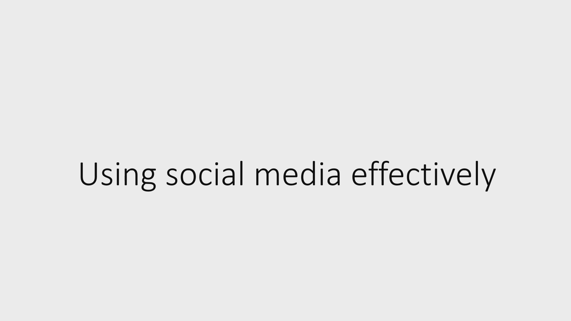 16 - Using social media effectively