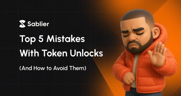 Top 5 Mistakes Teams Make With Token Unlocks (And How to Avoid Them)