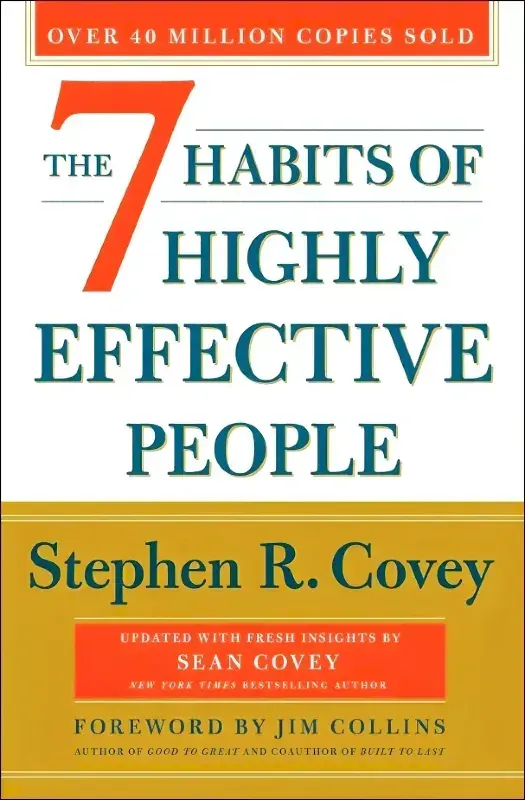 The 7 Habits of Effective People - Stephen R. Covey