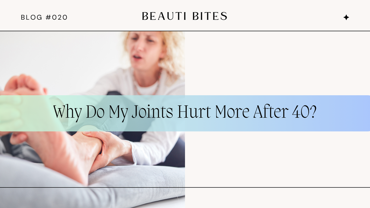 Why Do My Joints Hurt More After 40?