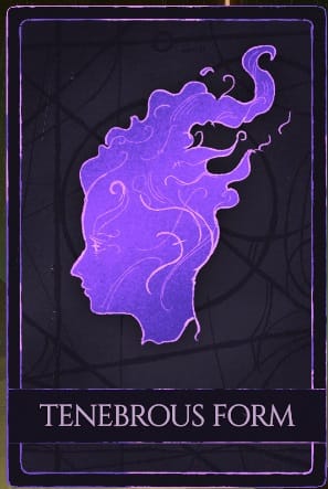 The Tenebrous Form Card
