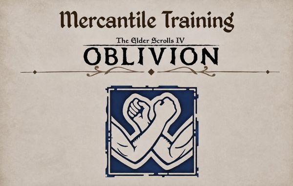 Oblivion Remastered: Mercantile Training Guide