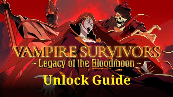 Vampire Survivors: Legacy of Bloodmoon Unlocks Guide