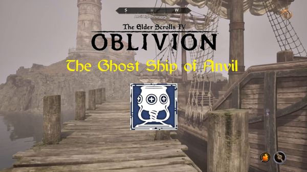 Elder Scrolls IV: Oblivion Remastered – The Ghost Ship of Anvil Guide