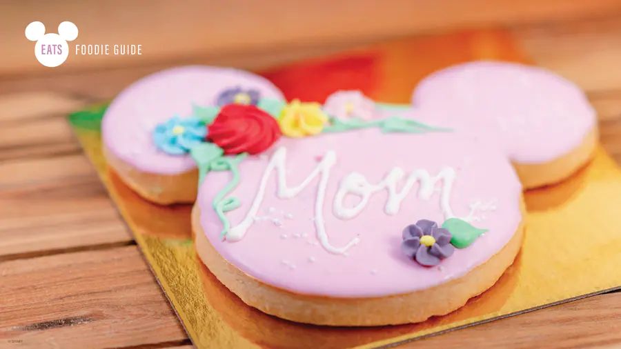 Foodie Guide to Mother's Dat at Disneyland and Walt Disney World