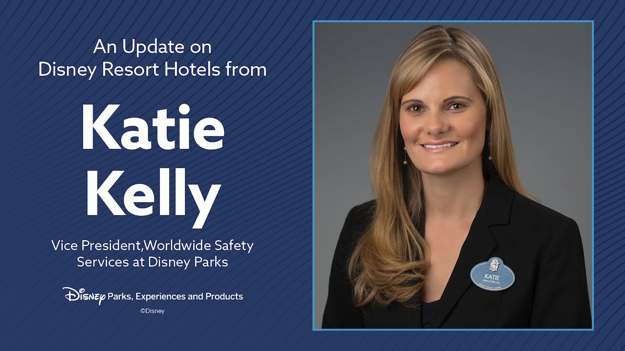 An Update on Disney Resort Hotels from Katie Kelly, Vice President of Worldwide Safety Services