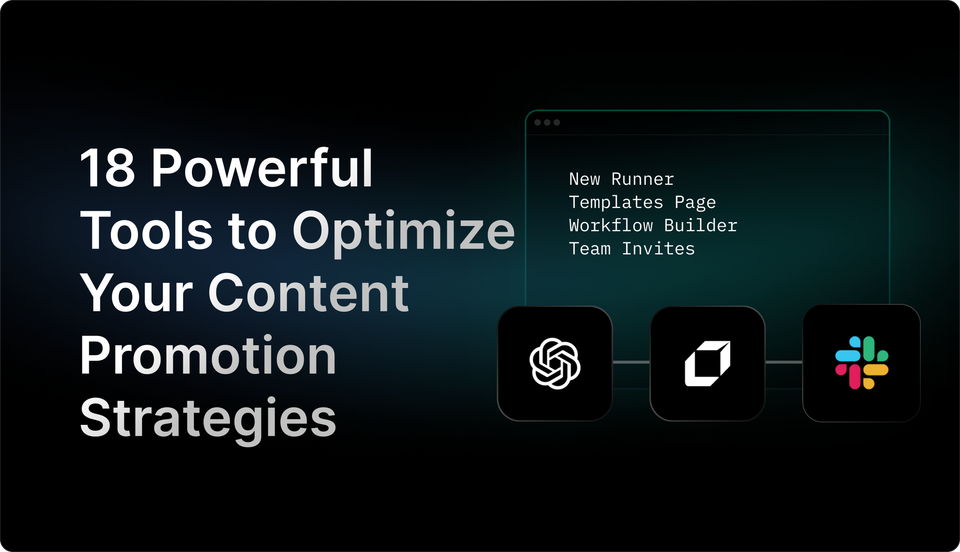 18 Powerful Tools to Optimize Your Content Promotion Strategies