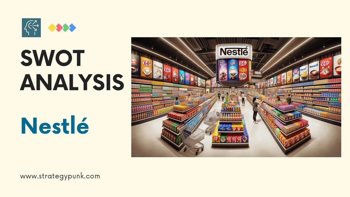 Strategic Insights: A SWOT Analysis of Nestle (Plus Free PPT)