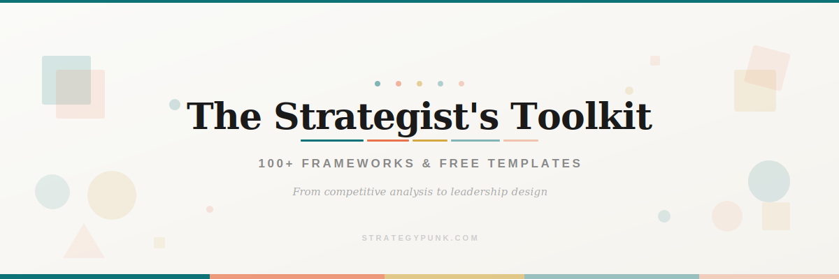 The Strategist's Toolkit: 100+ Free Frameworks & Templates