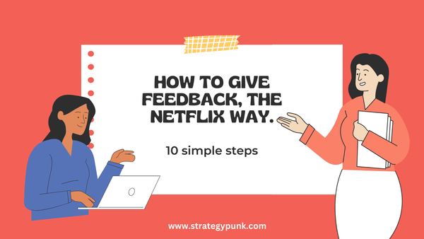 How to give feedback, the Netflix way.