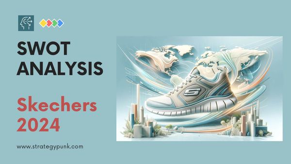 Skechers SWOT Analysis: Free Templates and In-Depth Insights