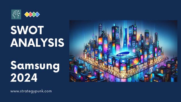 Strategic Insights: A SWOT Analysis of Samsung (Plus Free PPT)