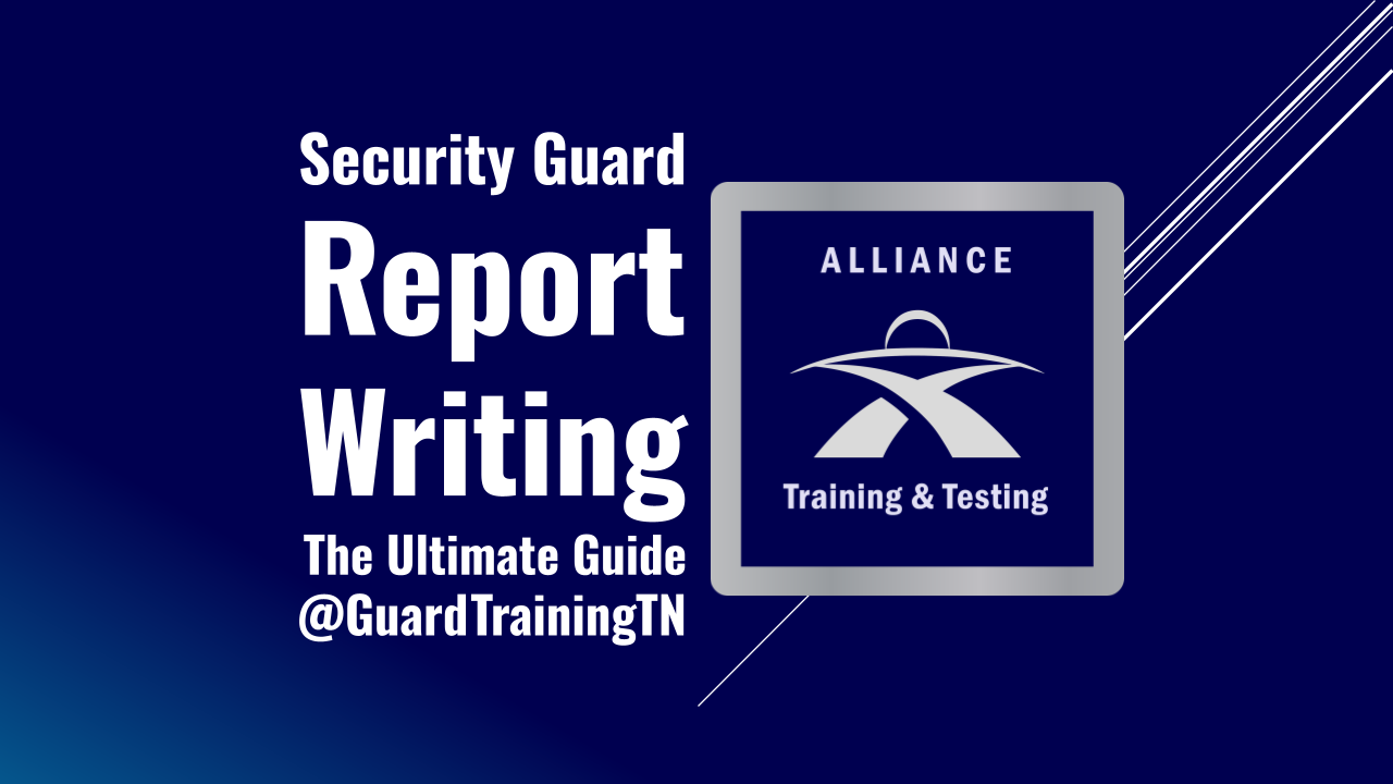 Security Guard Report Writing The Ultimate Guide @GuardTrainingTN