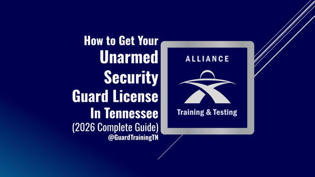 How to Get Your Unarmed Security Guard License in Tennessee (2026 Complete Guide)