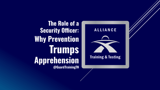 The Role of a Security Officer: Why Prevention Trumps Apprehension