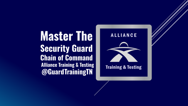 Master The Security Guard Chain of Command @GuardTrainingTN