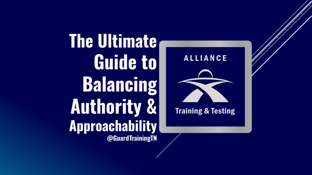 Security Guard Customer Service Training - The Ultimate Guide to Balancing Authority and Approachability @GuardTrainingTN