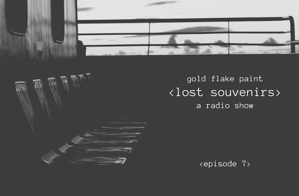 Lost Souvenirs radio show: Episode 7 out now