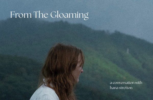 From the gloaming: A conversation with Hana Stretton