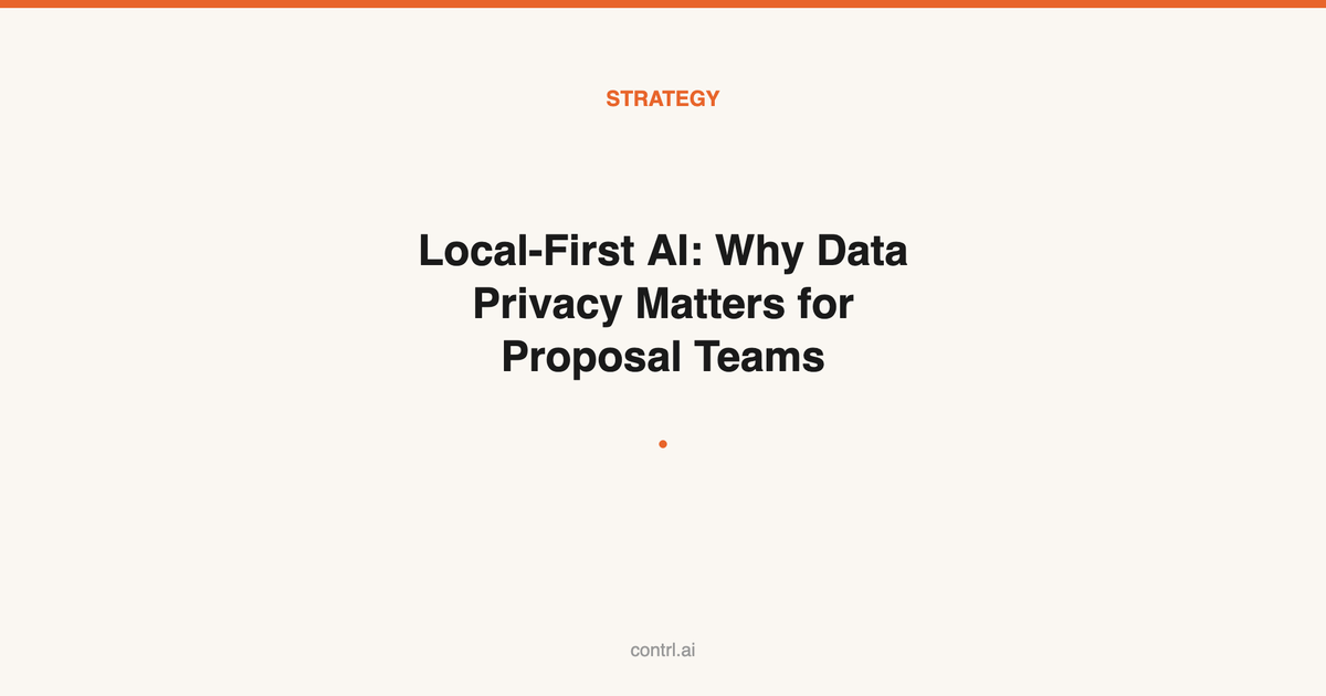 Local-First AI: Why Data Privacy Matters for Proposal Teams