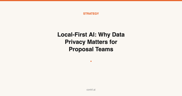 Local-First AI: Why Data Privacy Matters for Proposal Teams