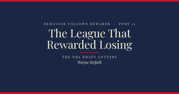 Behavior Follows Rewards — Post 11: The League That Rewarded Losing