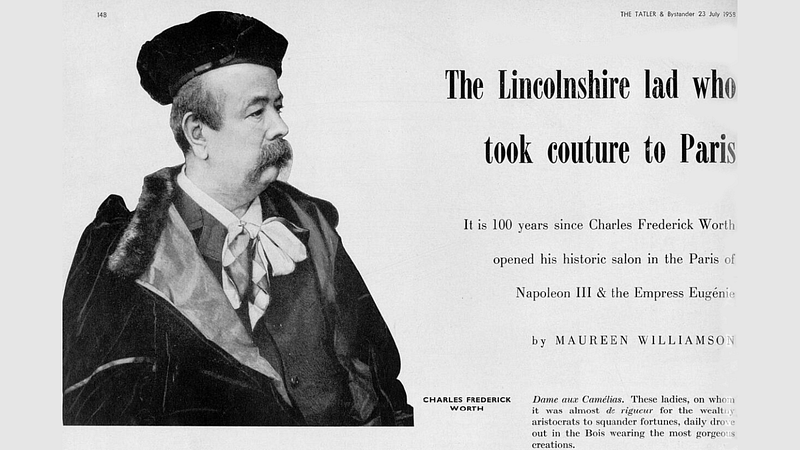 Charles Frederick Worth is noted to be the father of haute couture, or high exclusive fashion (image source: the Tatler)