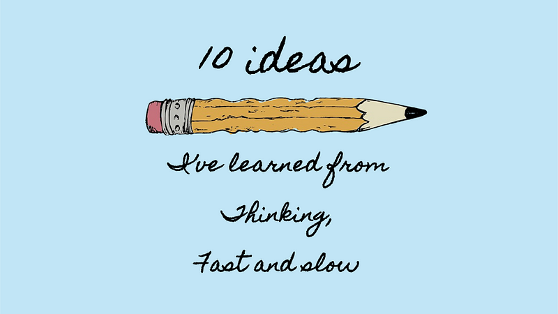 10 ideas I’ve learned from thinking, fast and slow, as a designer (image source: Yeo)