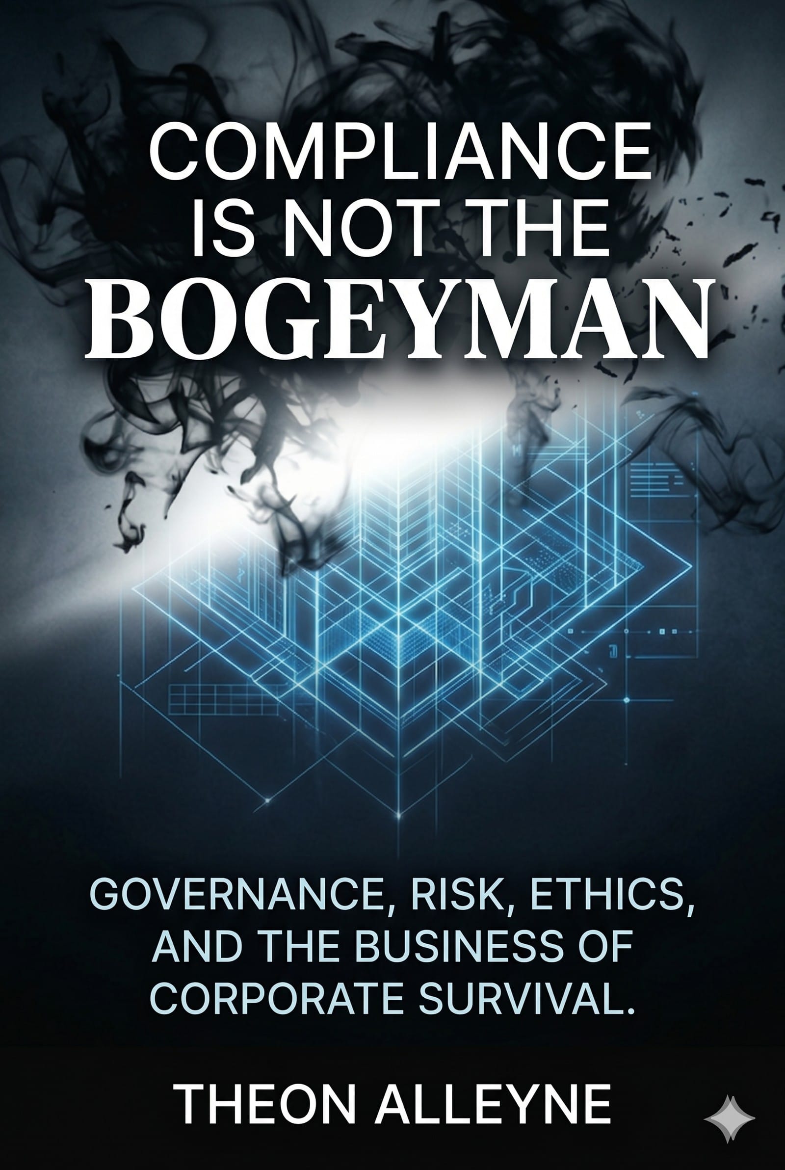 Cover of Compliance Is Not the Bogeyman: Governance, Risk, Ethics, and the Business of Corporate Survival by Theon Alleyne, releasing on CARICOM Day, July 6, 2026, from Team Shaw Caribbean Press