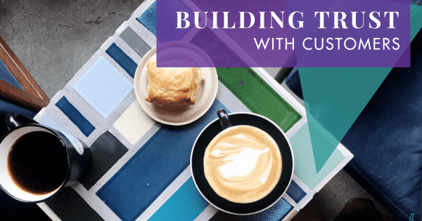 Building Trust with Customers
