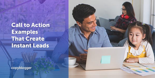 20 Call to Action Examples that Create Instant Leads