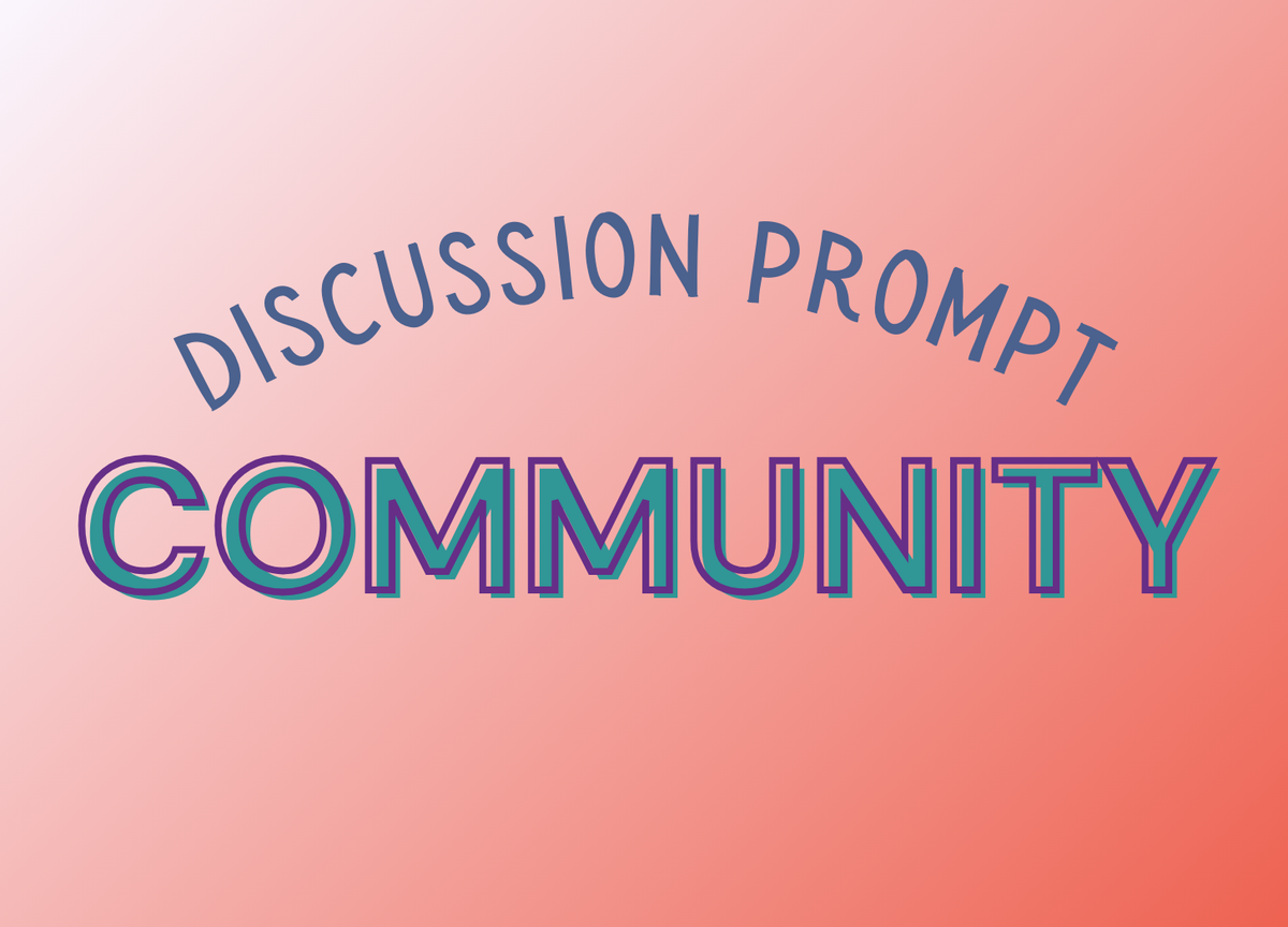 👥 Discussion: What does community mean to you?